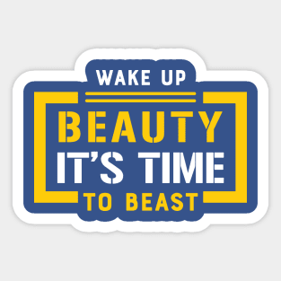 wake up beauty it's time to beast 3 Sticker